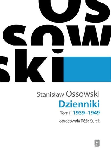 Ossowski. Dzienniki. 1939-1949. Tom 2 Ossowski Stanisław