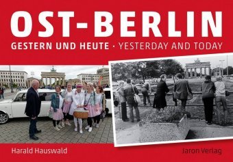 Ost-Berlin gestern und heute / East Berlin Yesterday and Today Jaron Verlag