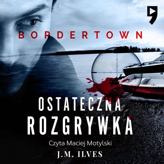 Ostateczna rozgrywka. Bordertown. Tom 2 - audiobook Ilves J.M.