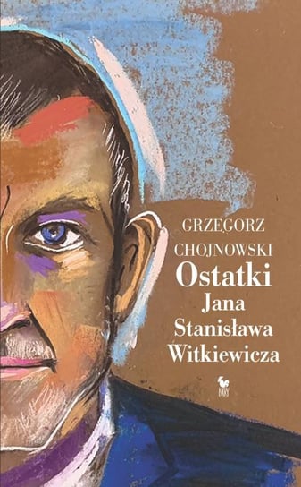 Ostatki Jana Stanisława Witkiewicza Chojnowski Grzegorz