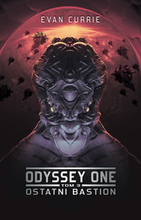 Ostatni bastion. Odyssey One. Tom 3 Currie Evan