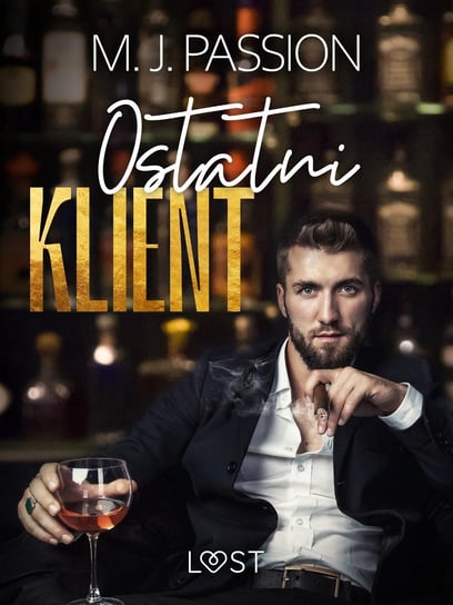 Ostatni klient – opowiadanie erotyczne - ebook mobi Passion M.J.