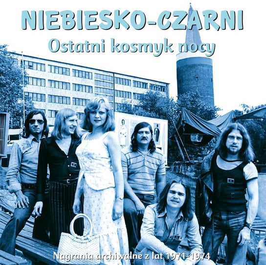Ostatni kosmyk nocy (Nagrania archiwalne z lat 1971-1974) Niebiesko Czarni