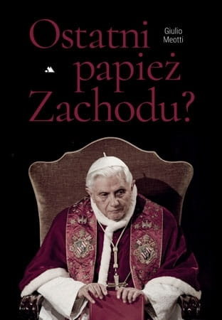 Ostatni papież Zachodu? Meotti Giulio