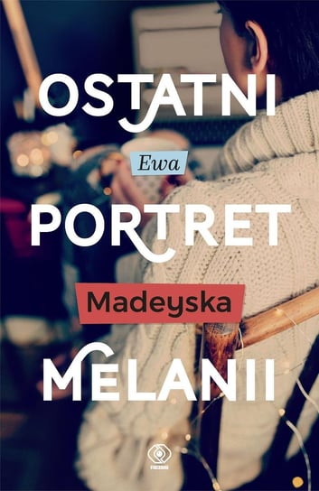 Ostatni portret Melanii Madeyska Ewa