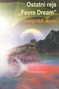 Ostatni rejs Fevre Dream Martin George R. R.
