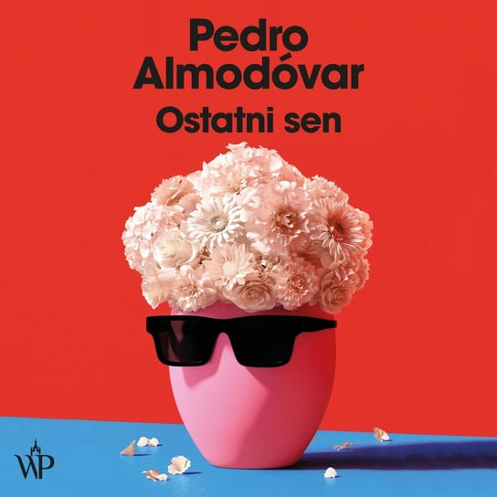 Ostatni sen - audiobook Almodovar Pedro