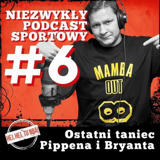 Ostatni taniec Pippena i Bryanta E06 - Niezwykły podcast sportowy - podcast Tkacz Norbert, Gawędzki Tomasz