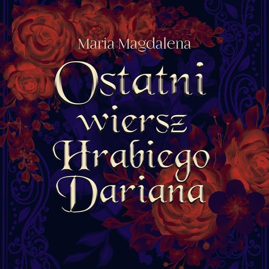 Ostatni wiersz hrabiego Dariana Maria Magdalena Syryńska