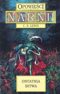 Ostatnia bitwa. Opowieści z Narnii. Tom 7 Lewis C.S.