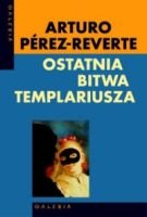 Ostatnia bitwa Templariusza Perez-Reverte Arturo