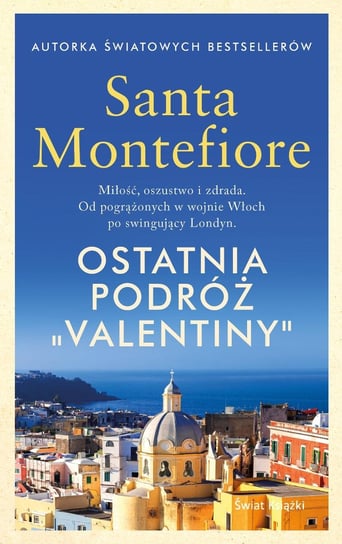 Ostatnia podróż "Valentiny" Montefiore Santa