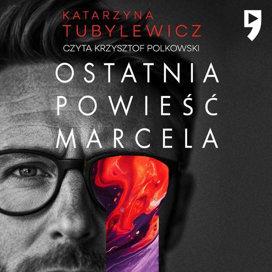 Ostatnia powieść Marcela - audiobook Tubylewicz Katarzyna