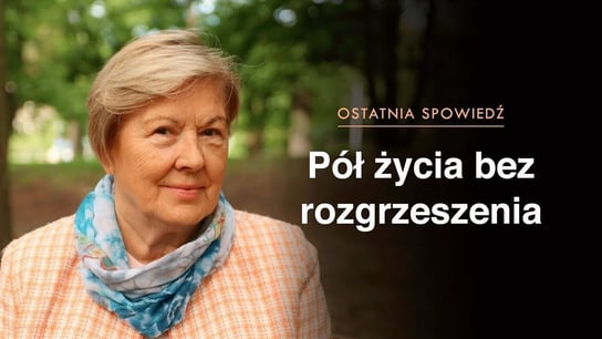 Ostatnia spowiedź: Pół życia bez rozgrzeszenia - Idź Pod Prąd Nowości - podcast - audiobook Opracowanie zbiorowe