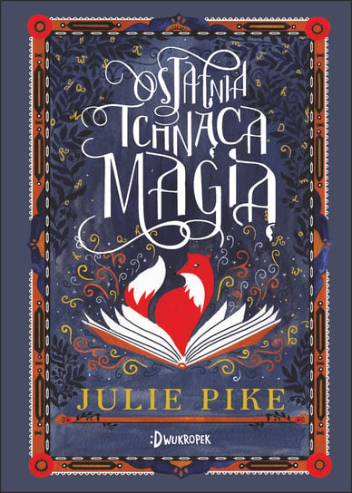 Ostatnia Tchnąca Magią Pike Julie