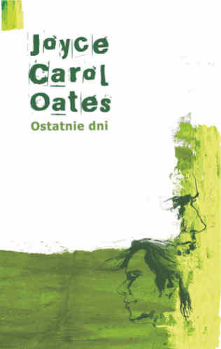 Ostatnie dni Oates Joyce Carol