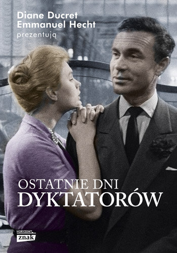 Ostatnie dni dyktatorów Ducret Diane, Hecht Emmanuel