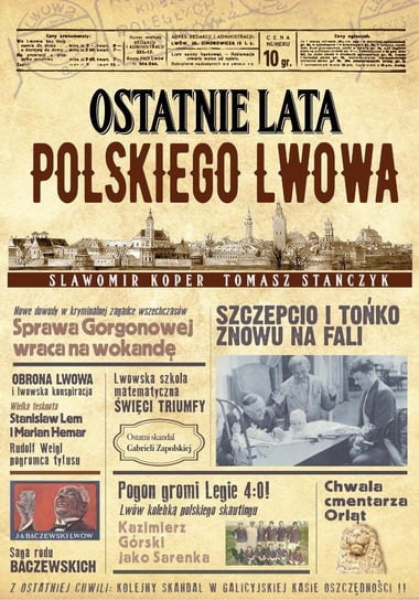 Ostatnie lata polskiego Lwowa Stańczyk Tomasz, Koper Sławomir