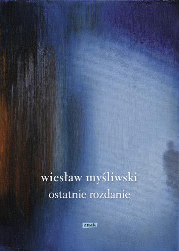 Ostatnie rozdanie - Myśliwski Wiesław | Książka w Empik