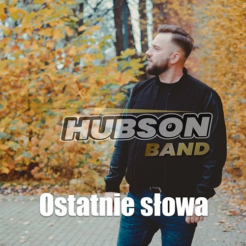 Ostatnie słowa Hubson Band