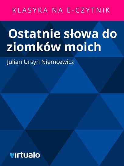 Ostatnie Słowa Niemcewicz Julian Ursyn