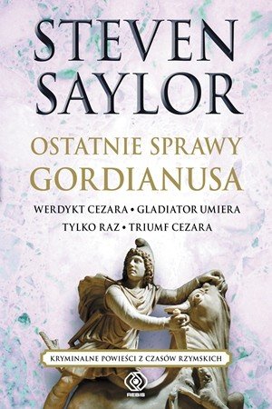 Ostatnie sprawy Gordianusa Saylor Steven