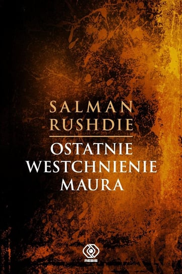Ostatnie westchnienie Maura Rushdie Salman