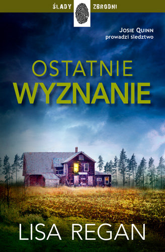 Ostatnie wyznanie. Josie Quinn. Tom 4 Regan Lisa