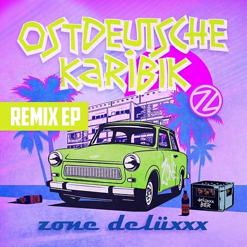 Ostdeutsche Karibik Zone Delüxxx feat. Die Zonen Ronny's