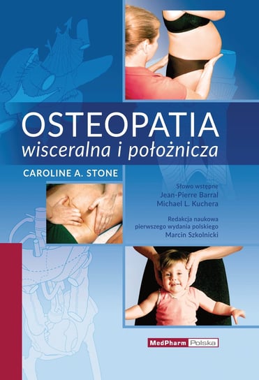 Osteopatia wisceralna i położnicza Stone Caroline A.