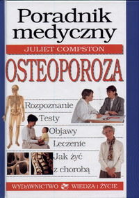 Osteoporoza. Poradnik Medyczny Compston Juliet