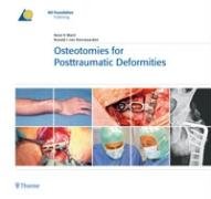 Osteotomies for Posttraumatic Deformities Marti Rene K., Heerwaarden Ronald J.