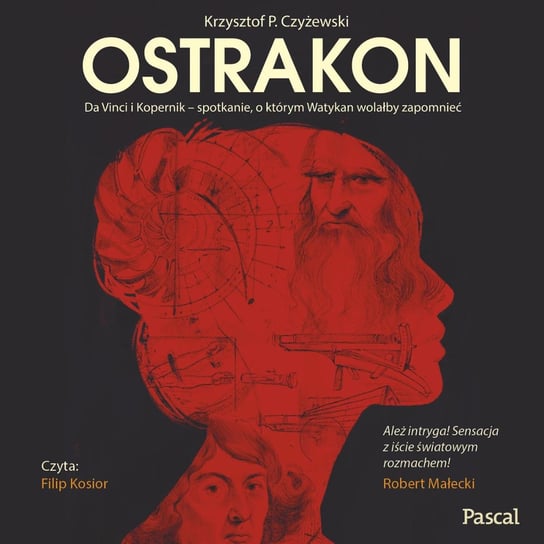 Ostrakon. Da Vinci i Kopernik - spotkanie, o którym Watykan wolałby zapomnieć Krzysztof P. Czyżewski