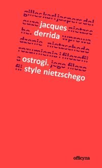 Ostrogi, style Nietzschego Derrida Jacques