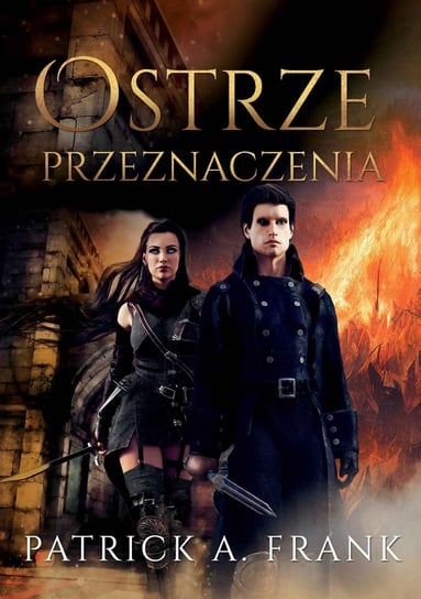 Ostrze Przeznaczenia - ebook epub Patrick A. Frank