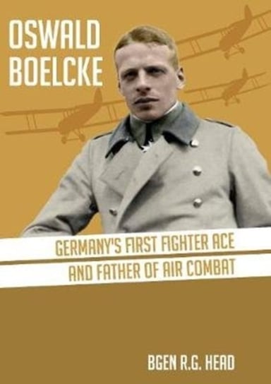 Oswald Boelcke: Germans First Fighter Ace and Father of Air Combat RG Head