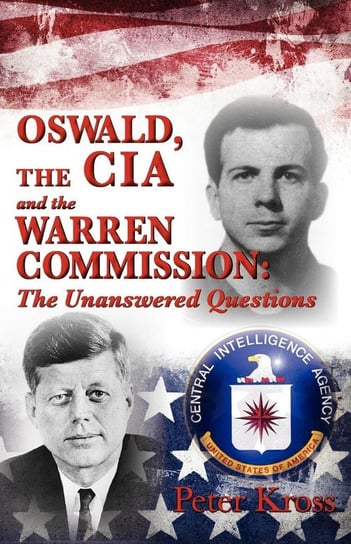 Oswald, The Cia And The Warren Commission Kross Peter