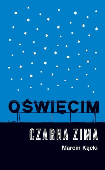 Oświęcim. Czarna zima - ebook epub Kącki Marcin