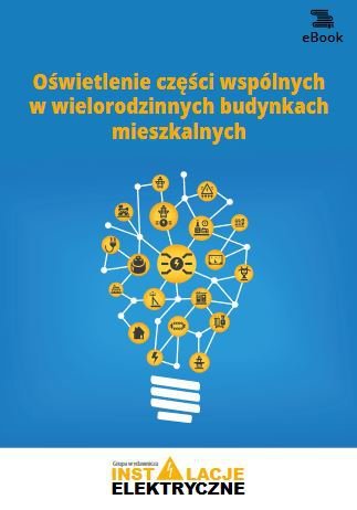 Oświetlenie części wspólnych w wielorodzinnych budynkach mieszkalnych - ebook PDF Strzyżewski Janusz