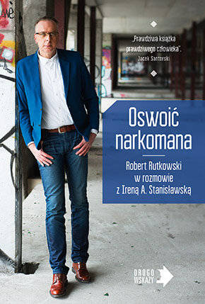 Oswoić narkomana Rutkowski Robert, Stanisławska Irena