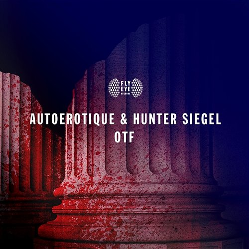OTF Autoerotique & Hunter Siegel