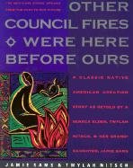 Other Council Fires Were Here Before Ours: A Classic Native American Creation Story as Retold by a Seneca Elder and Her Gra Sams Jamie