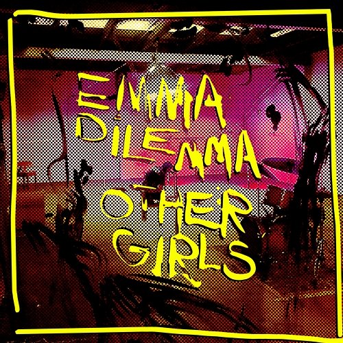 Other Girls Emma Dilemma