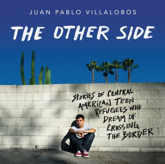 Other Side Juan Pablo Villalobos, Pabon Tim Andres, Adriana Sananes