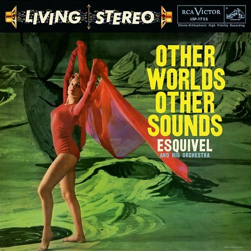 Other Worlds Other Sounds Esquivel And His Orchestra