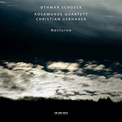 Othmar Schoeck: Notturno Christian Gerhaher, Rosamunde Quartett