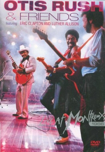 Otis Rush & Friends: Live At Montreux 1986 Rush Otis, Clapton Eric