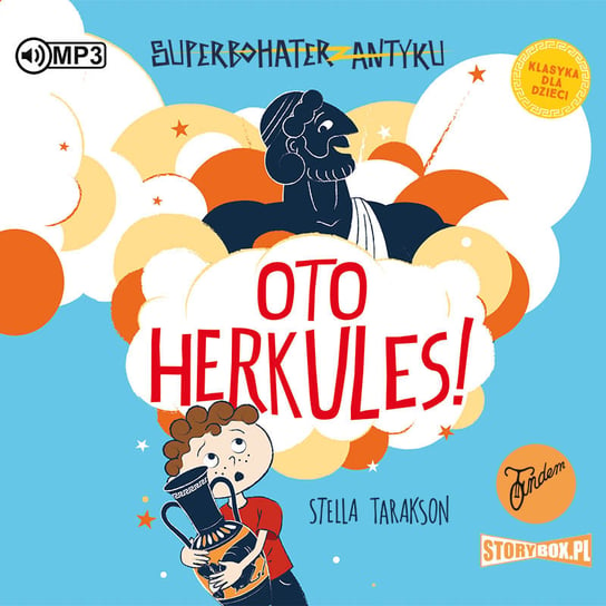 Oto Herkules! Superbohater z antyku. Tom 1 Tarakson Stella