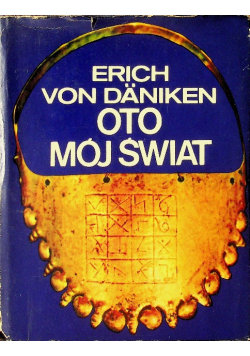 Oto mój świat Von Daniken Erich