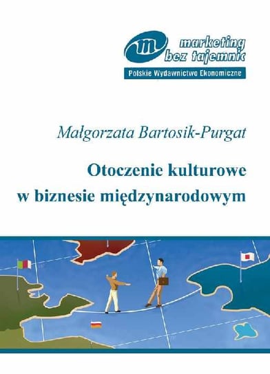 Otoczenie kulturowe w biznesie międzynarodowym Purgat Bartosiak Małgorzata